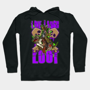 Live Laugh Loot Hoodie